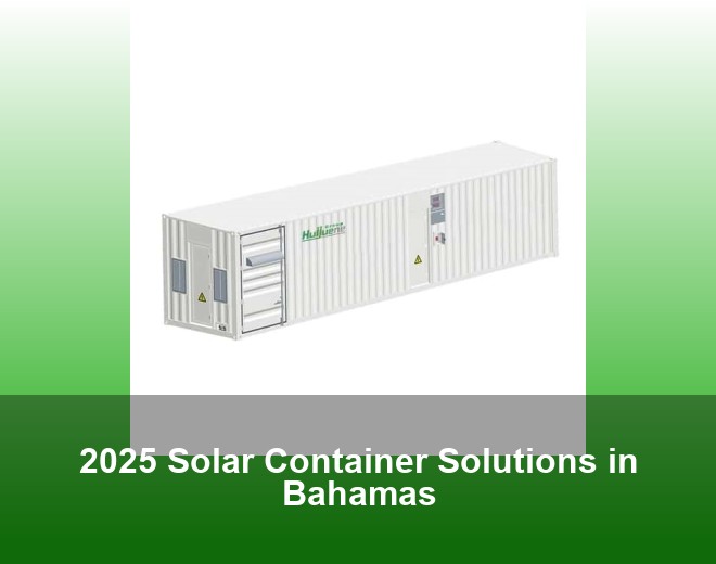 2025 Solar Container Solutions in Bahamas